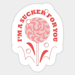 I'm a sucker for you Sticker